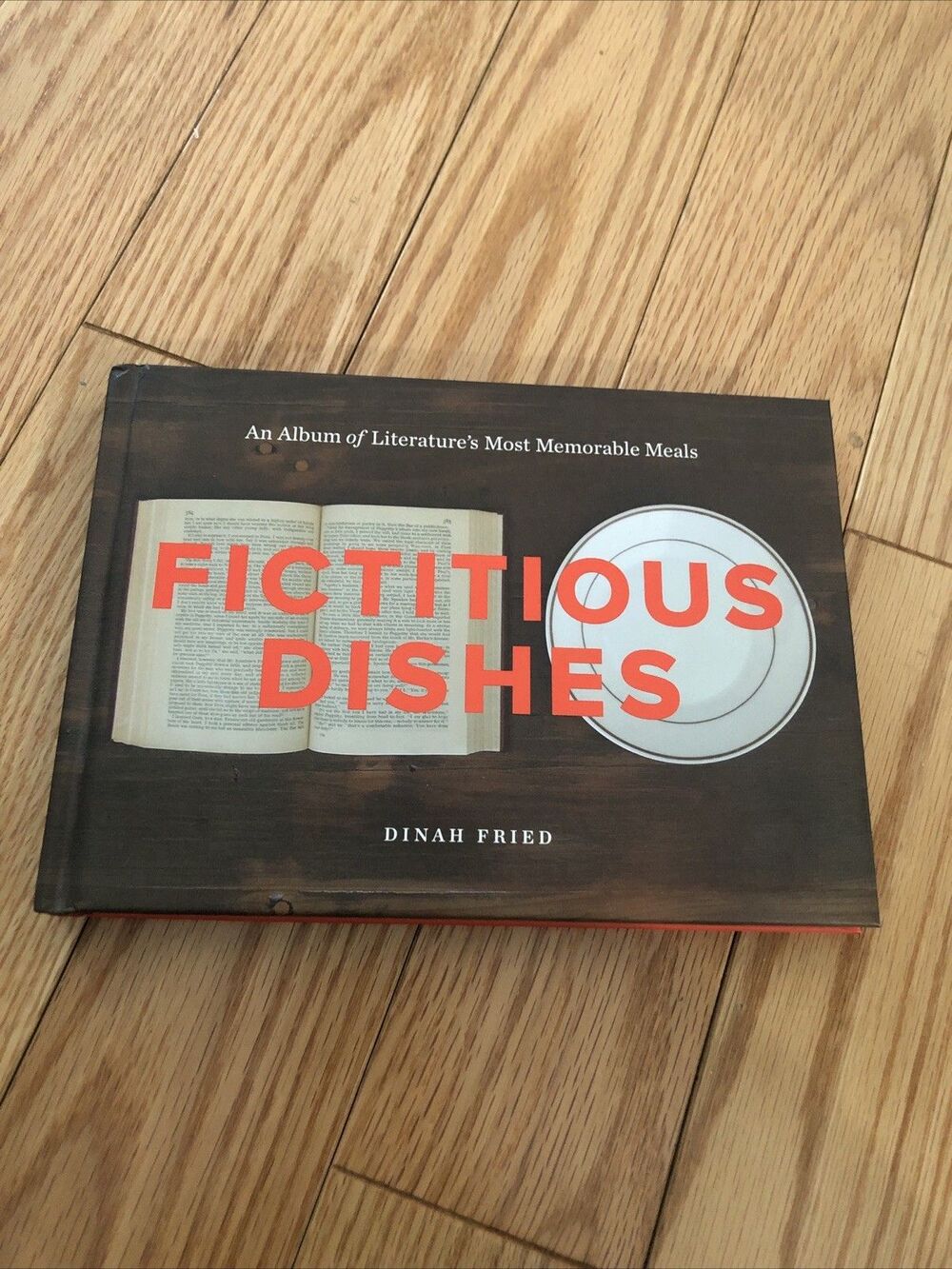 Fictitious Dishes An Album of Literature’s Most Memorable Meals - Dinah Fried